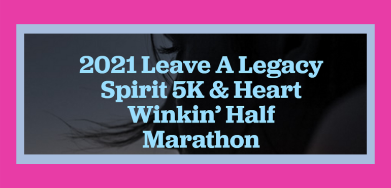 Leave a Legacy 5K & Half Marathon
